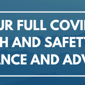 See our full COVID-19 Health and Safety Guidance and Advice