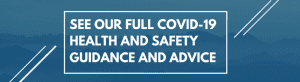 See our full covid-19 health and safety guidance and advice