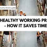 Healthy Working Pro - How it Saves Time