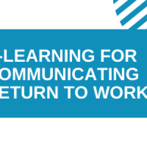 E-Learning for Communicating Return to Work