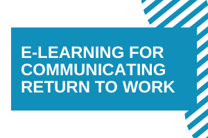 E-Learning for Communicating Return to Work