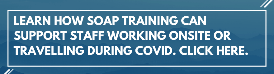 Learn how SOAP training can support your staff during the pandemic. Find out more here.