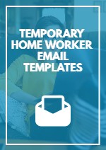 Temporary Home Worker Email Templates